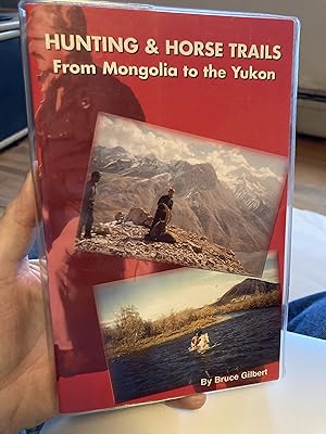 Seller image for Hunting & Horse Trails from Mongolia to the Yukon for sale by A.C. Daniel's Collectable Books