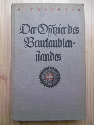 Imagen del vendedor de Der Offizier des Beurlaubtenstandes. Ein Handbuch fr den Offizier und Offizieranwrter d. B. aller Waffen. (Zweite, neubearbeitete und erweiterte Auflage) a la venta por Antiquariat Steinwedel