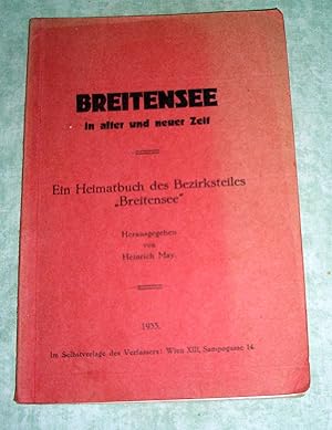 Breitensee in alter und neuer Zeit. Ein Heimatbuch des Bezirkteiles "Breitensee".