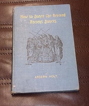 Seller image for How to Dance the Revived Ancient Dances for sale by Baggins Book Bazaar Ltd