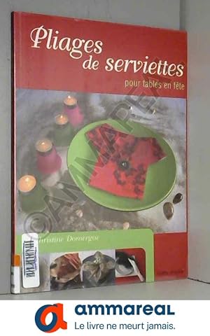 Seller image for Pliages de serviettes pour tables en fte for sale by Ammareal