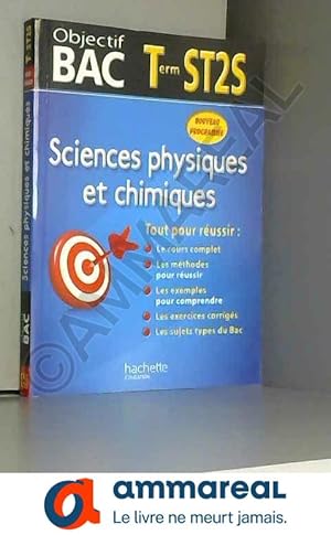 Image du vendeur pour Objectif Bac - Sciences physique et chimiques Terminale ST2S mis en vente par Ammareal