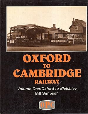 Immagine del venditore per Oxford to Cambridge Railway, volume one: Oxford to Bletchley venduto da Pendleburys - the bookshop in the hills