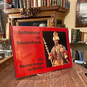 Seller image for Bethlehem im Bauernhaus : Die Beuter-Krippe in Stetten. Herausgegeben vom Landkreis Rottweil. for sale by Antiquariat an der Stiftskirche