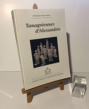 Tanagréennes d'Alexandrie : Figurines de terre cuite hellénistiques des nécropoles orientales. IF...