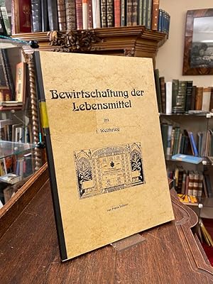 Bewirtschaftung der Lebensmittel im 1. Weltkrieg.