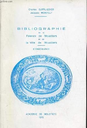 Seller image for Bibliographie de la Faence de Moustiers et de la ville de Moustiers - Iconographie. for sale by Le-Livre
