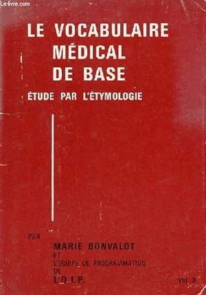 Seller image for Le vocabulaire mdical de base - Nouvelle dition tude par l'tymologie - Volume 2. for sale by Le-Livre