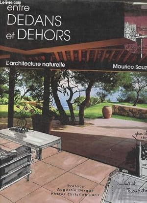 Image du vendeur pour Entre dedans et dehors l'architecture naturelle. mis en vente par Le-Livre