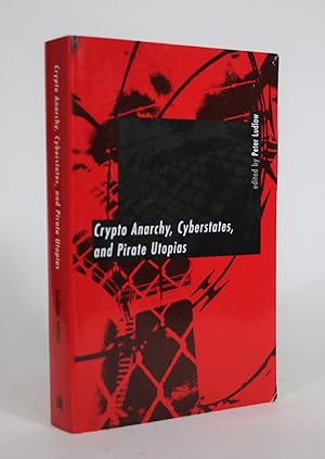 Image du vendeur pour Crypto Anarchy, Cyberstates, and Pirate Utopias mis en vente par Minotavros Books,    ABAC    ILAB