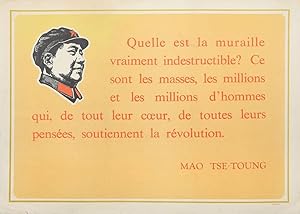 Seller image for Quelle est la muraille vraiment indestructible? ("What is a true bastion of iron?") Ce sont les masses, les millions et les millions d'hommes qui, de tout leur coeur, de toutes leurs penses, soutiennent la rvolution. ("It is the masses, the millions upon millions of people who genuinely and sincerely support the revolution"). for sale by Peter Harrington.  ABA/ ILAB.