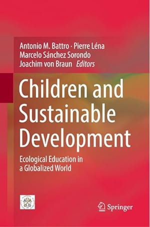 Imagen del vendedor de Children and Sustainable Development : Ecological Education in a Globalized World a la venta por AHA-BUCH GmbH