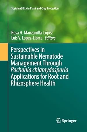 Imagen del vendedor de Perspectives in Sustainable Nematode Management Through Pochonia chlamydosporia Applications for Root and Rhizosphere Health a la venta por AHA-BUCH GmbH