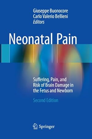 Immagine del venditore per Neonatal Pain : Suffering, Pain, and Risk of Brain Damage in the Fetus and Newborn venduto da AHA-BUCH GmbH