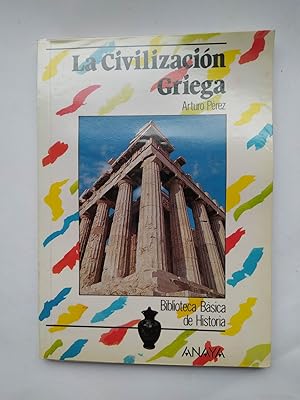 Imagen del vendedor de La civilizacin griega. Biblioteca Bsica de Historia. a la venta por TraperaDeKlaus