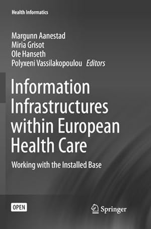 Seller image for Information Infrastructures within European Health Care : Working with the Installed Base for sale by AHA-BUCH GmbH