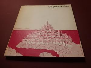 Die gläserne Kette. Visionäre Architekturen aus dem Kreis um Bruno Taut 1919 - 1920. Katalog zur ...