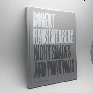 Seller image for ROBERT RAUSCHENBERG, NIGHT SHADES AND PHANTOMS for sale by Any Amount of Books