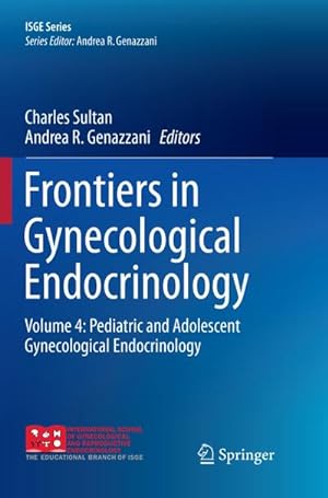 Seller image for Frontiers in Gynecological Endocrinology : Volume 4: Pediatric and Adolescent Gynecological Endocrinology for sale by AHA-BUCH GmbH