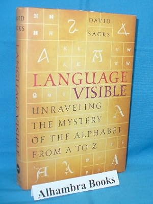 Immagine del venditore per Language Visible : Unraveling the Mystery of the Alphabet From A to Z venduto da Alhambra Books