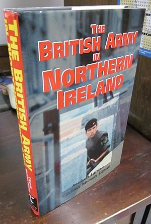 The British Army in Norther Ireland, revised ed.