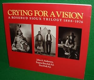 Seller image for CRYING FOR A VISION A Rosebud Sioux Trilogy 1886-1976 [ Photographic History ] for sale by booksonlinebrighton
