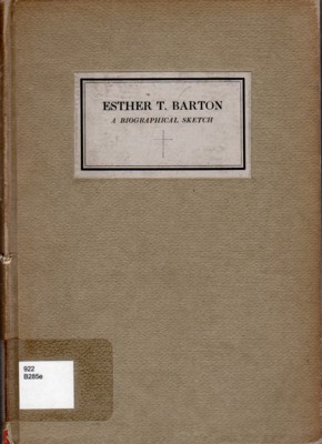 Image du vendeur pour Esther T. Barton. A Biographical Sketch mis en vente par Reflection Publications