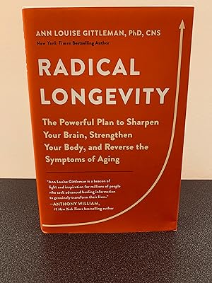 Seller image for Radical Longevity: The Powerful Plan to Sharpen Your Brain, Strengthen Your Body, and Reverse the Symptoms of Aging [FIRST EDITION, FIRST PRINTING] for sale by Vero Beach Books