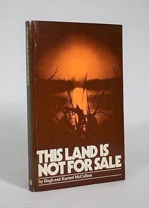 Seller image for This Land is Not for Sale: Canada's Original People and Their Land: A Saga of Neglect, Exploitation, and Conflict for sale by Minotavros Books,    ABAC    ILAB