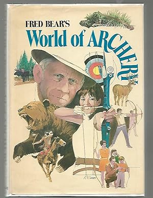 Seller image for Fred Bear's World of Archery for sale by K. L. Givens Books