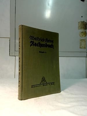 Bild des Verkufers fr Rechenbuch fr hhere und mittlere Lehranstalten : Ausgabe A. nach den ministeriellen Richtlinien von 1925 herausgegeben von von Norbert Leineweber ; Wilhelm Bdecker, Ludwig Bindernagel / Westrick ; Heine ; Braun. zum Verkauf von Ralf Bnschen