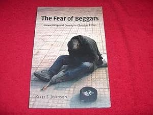 The Fear of Beggars : Stewardship and Poverty in Christian Ethics