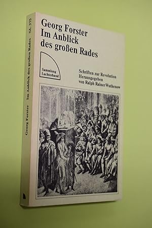 Im Anblick des grossen Rades : Schriften zur Revolution. Hrsg. von Ralph R. Wuthenow / Sammlung L...