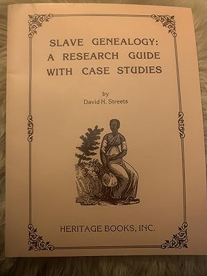 Slave Genealogy: A Research Guide With Case Studies