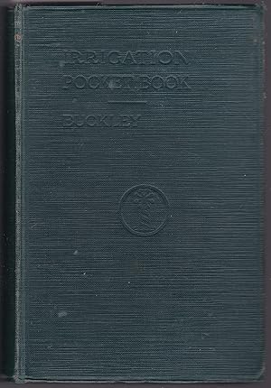 Ittigation Pocket Book or Facts, Figures and Formulae for Irrigation Engineers