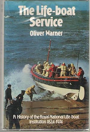 Seller image for The Life-Boat Service A History of the Royal National Life-Boat Institution, 1824-1974 for sale by Dan Glaeser Books