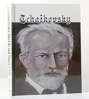 Immagine del venditore per TCHAIKOVSKY His Life and Times venduto da Rare Book Cellar