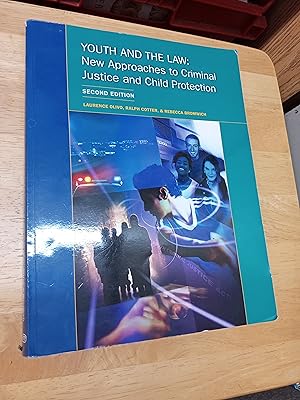 YOUTH AND THE LAW: New Approaches to Criminal Justice and Child Protection, (second edition)