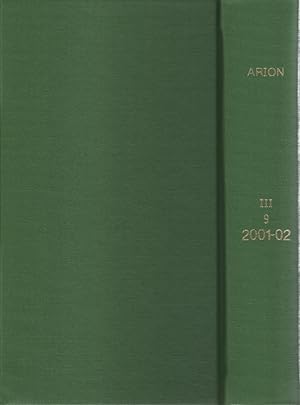 Arion: A Journal of Humanities and the Classics III.9 / 2001-2002 [3 Hefte in einem Band]. Third ...