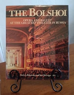 The Bolshoi: Opera and Ballet at the Greatest Theater in Russia