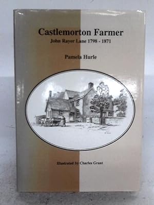 Bild des Verkufers fr Castlemorton Farmer: John Rayer Lane, 1798-1871 zum Verkauf von World of Rare Books