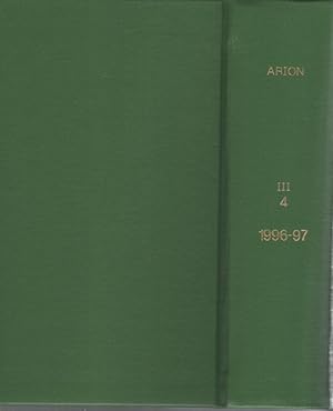 Arion: A Journal of Humanities and the Classics III.4 / 1996-1997 [3 Hefte in einem Band]. Third ...