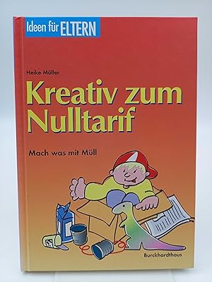 Kreativ zum Nulltarif Mach was mit Müll