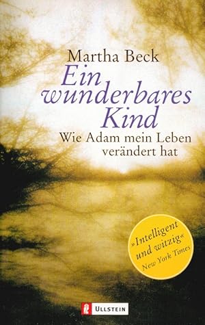 Bild des Verkufers fr Ein wunderbares Kind : wie Adam mein Leben verndert hat. Aus dem Amerikan. von Gertrud Bauer / Ullstein ; 35986 zum Verkauf von Versandantiquariat Nussbaum