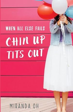 Seller image for When All Else Fails : Chin Up, Tits Out for sale by AHA-BUCH GmbH