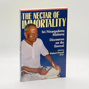 Nectar of Immortality: Sri Nisargadatta Maharaj Discourses on the Eternal
