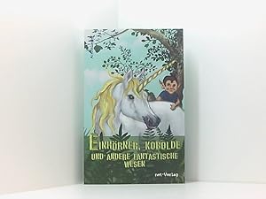 Bild des Verkufers fr Einhrner, Kobolde und andere fantastische Wesen: Anthologie zum Verkauf von Book Broker
