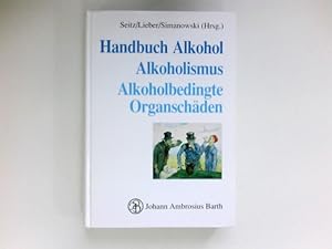 Seller image for Handbuch Alkohol, Alkoholismus, alkoholbedingte Organschden : mit 68 Tabellen. for sale by Antiquariat Buchhandel Daniel Viertel