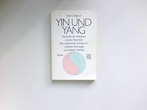 Bild des Verkufers fr Yin und Yang : d. Krfte d. Weiblichen u.d. Mnnlichen ; e. inspirierende Synthese von westl. Psychologie u. stl. Weisheit. Aus d. Engl. von Ingrid Margarete Reinisch / zum Verkauf von Antiquariat Buchhandel Daniel Viertel