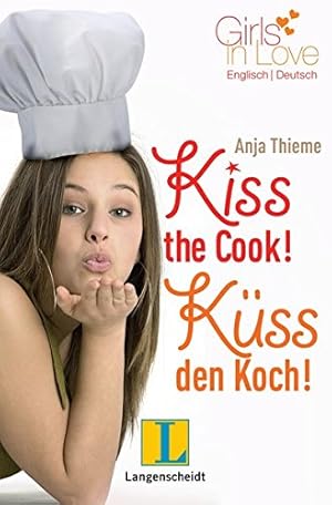 Imagen del vendedor de Kiss the cook! = Kss den Koch!. von / Girls in love a la venta por Antiquariat Buchhandel Daniel Viertel